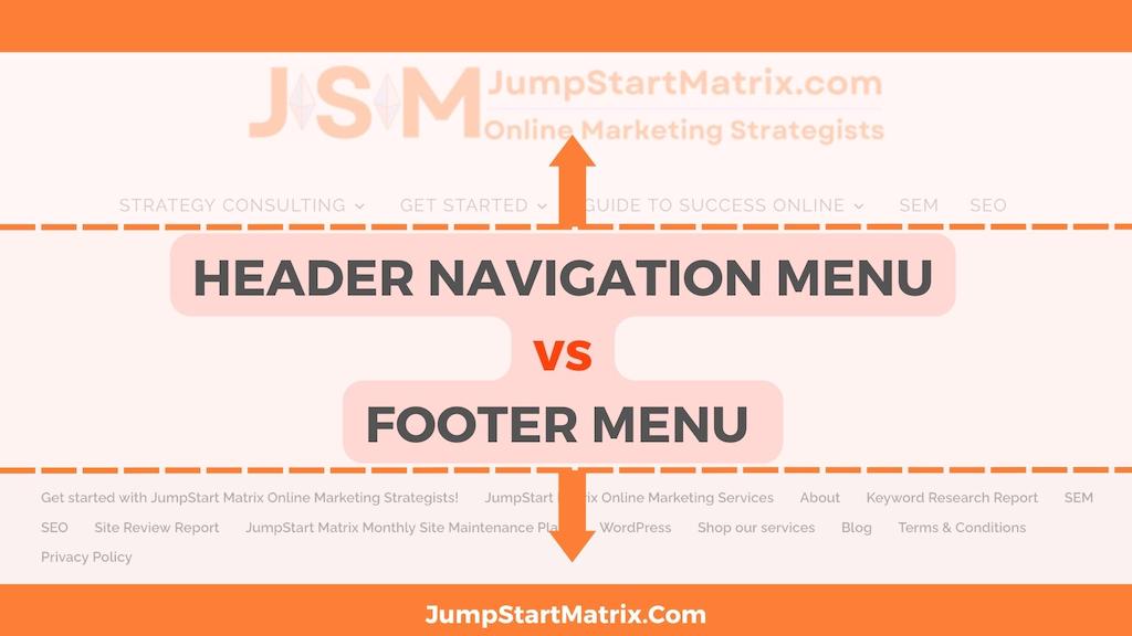 The Footer Menu vs Header navigation Menu Article Featured Image showing Jumpstart matrix's Header navigation and footer menu layouts