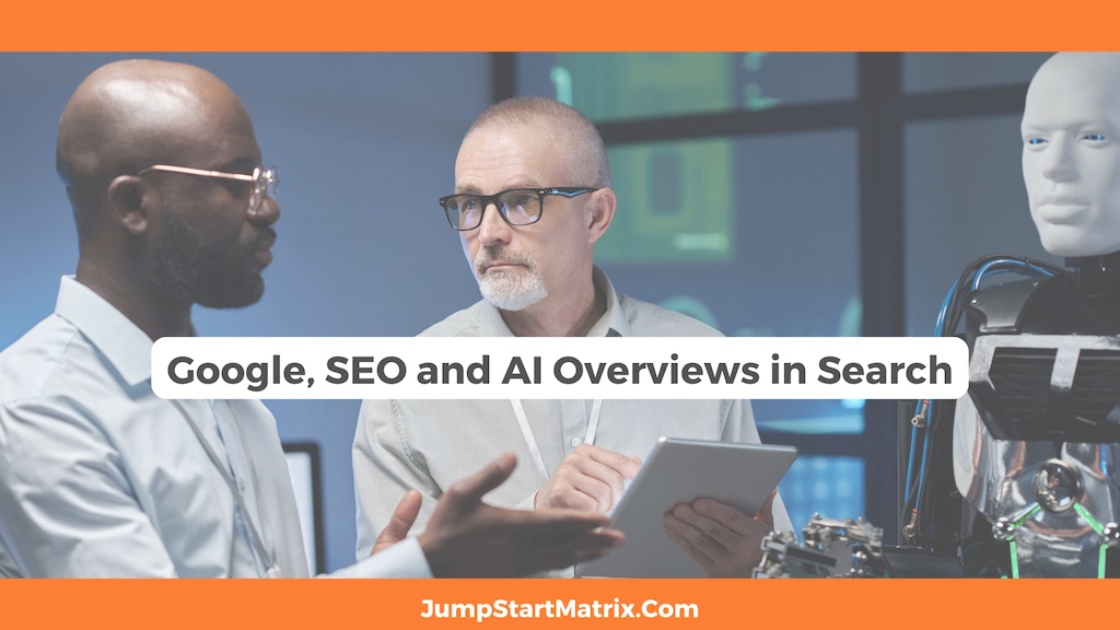 Google, SEO and AI Overviews in Search